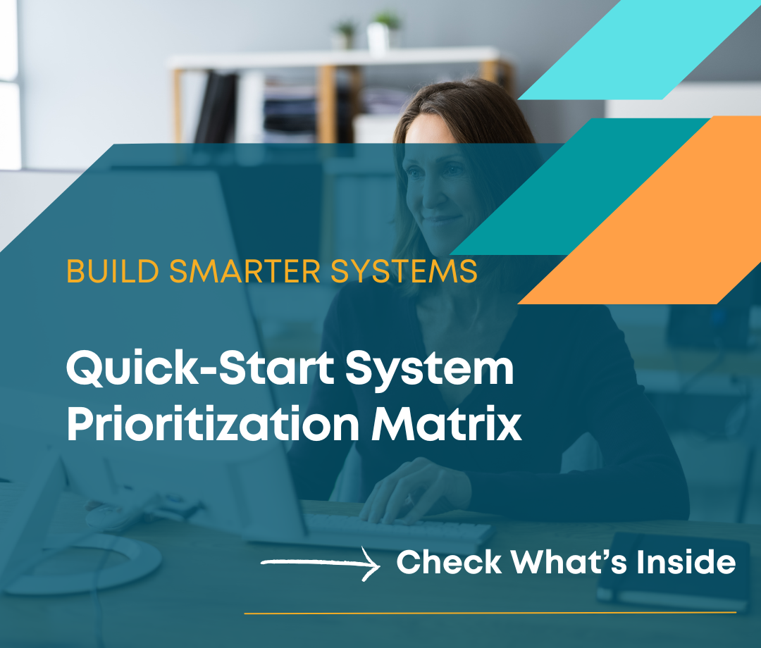 Build Smarter Systems Quick-Start System Prioritization Matrix - 3s Smart Consulting - Karen Hairston Resources Page Image Template