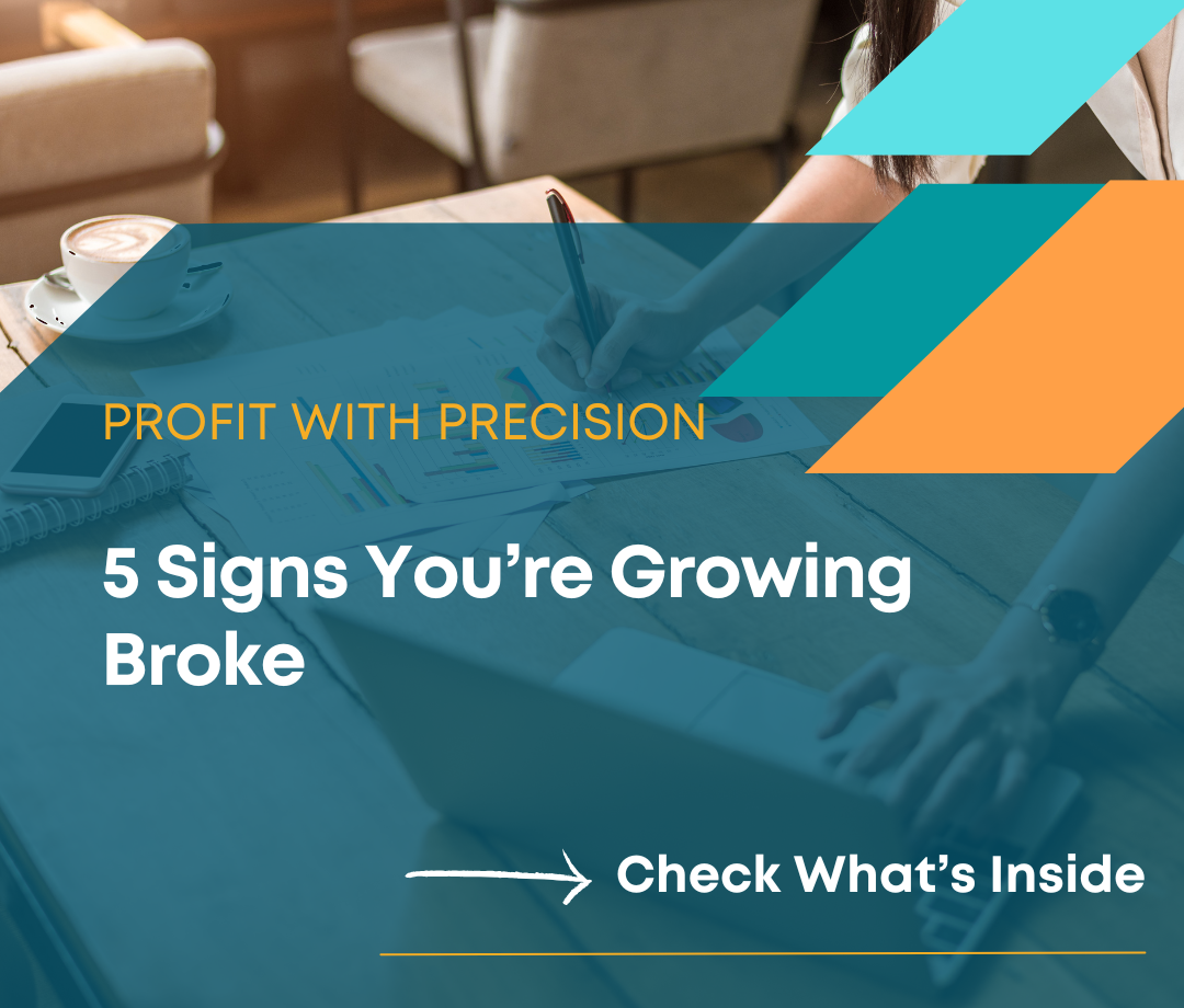 Profit with Precision 5 Signs You’re Growing Broke - 3s Smart Consulting - Karen Hairston Resources Page Image Template