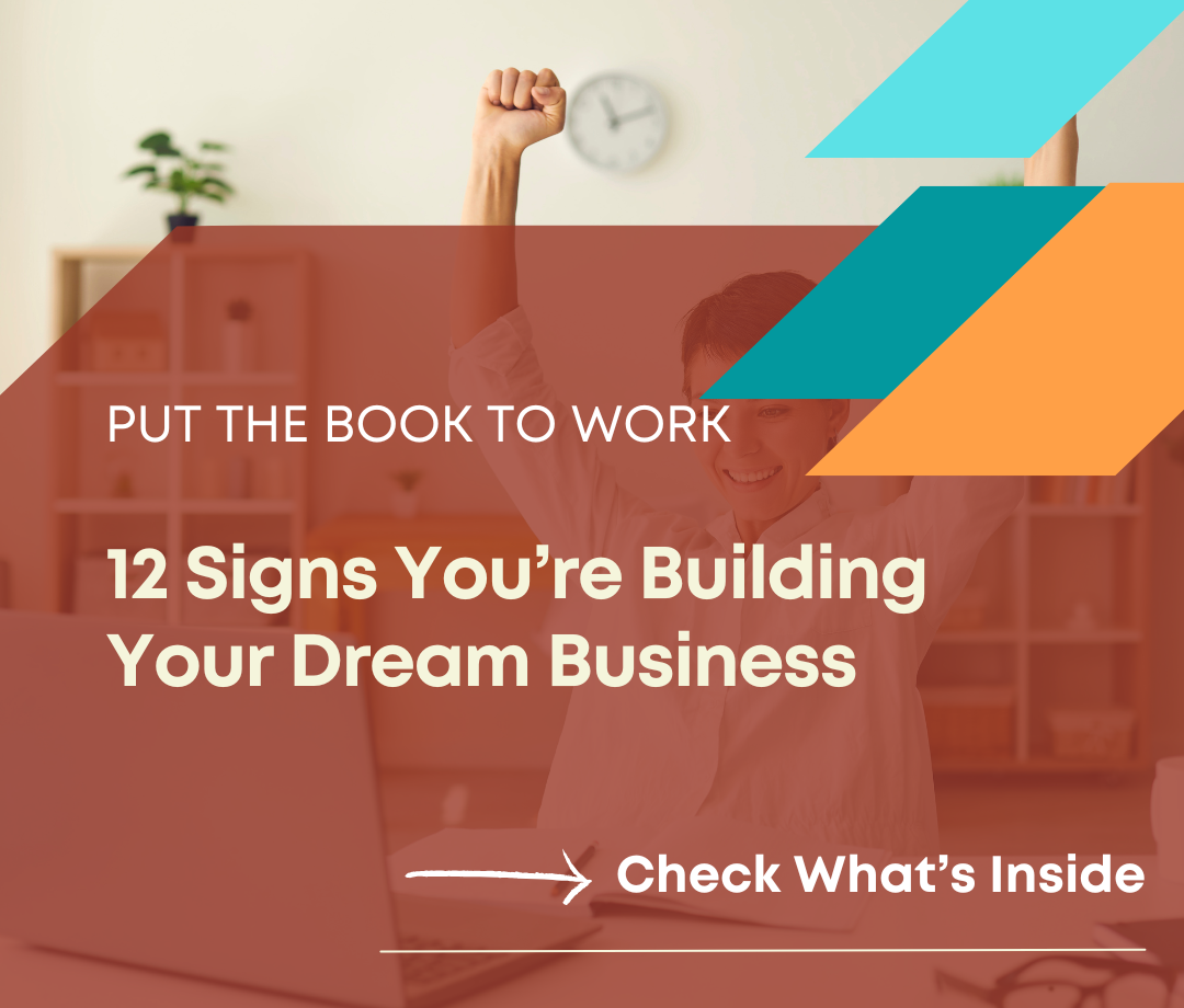Put the Book to Work 12 Signs You’re Building Your Dream Business - 3s Smart Consulting - Karen Hairston Resources Page Image Template