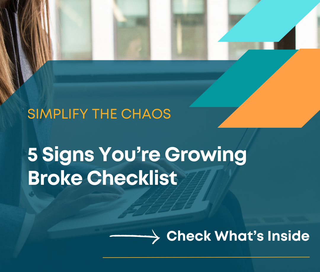 Simplify the Chaos 5 Signs You’re Growing Broke Checklist - 3s Smart Consulting - Karen Hairston Resources Page Image Template