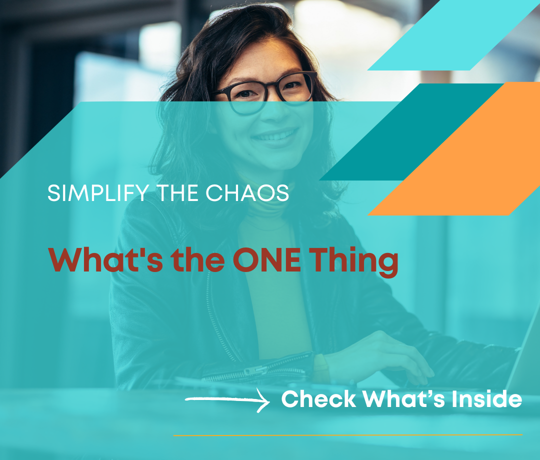 Simplify the Chaos Whats the ONE Thing  - 3s Smart Consulting - Karen Hairston Resources Page Image Template